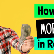 How to Make More Money in Real Estate