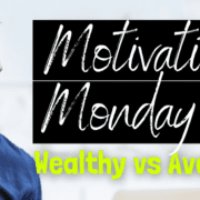 Motivational Monday: Wealthy vs Average People