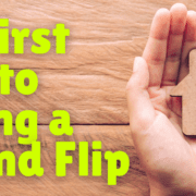 How To Buy a Fix and Flip: The First Key Steps
