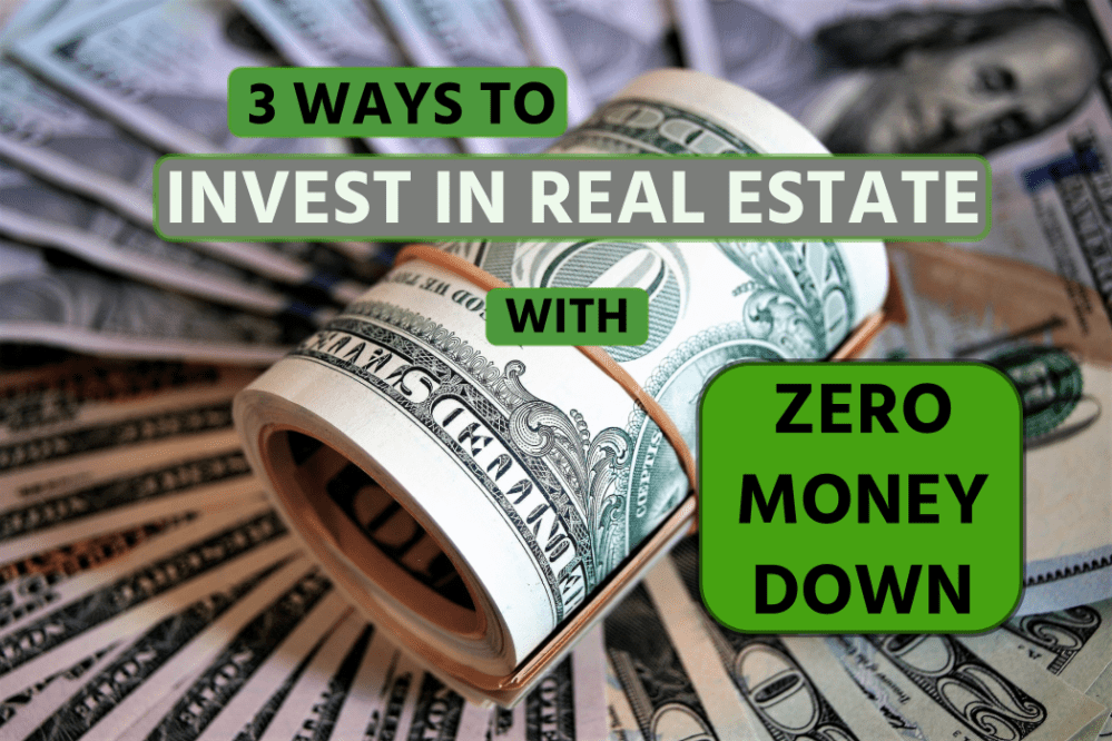 Text: "3 Ways to Invest in Real Estate with Zero Money Down"