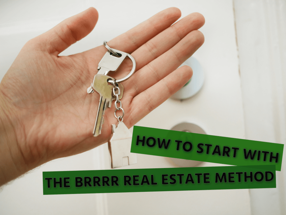 Hand holding house keys. Text:"How to Start with a BRRRR Real Estate Investment"