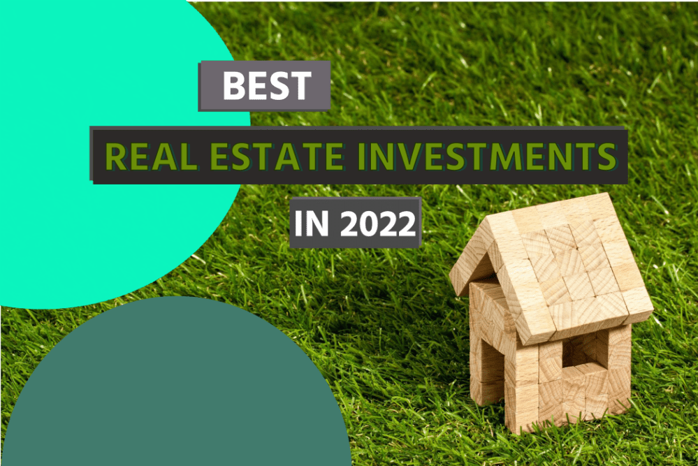 Text: "Best Real Estate Investments in 2022"