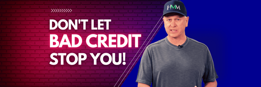 Text: "Don't Let Bad Credit Stop You!"