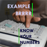Text: "BRRRR Example Know Your Numbers"