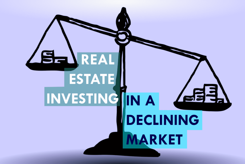 Text: "Real Estate Investing In a Declining Market"