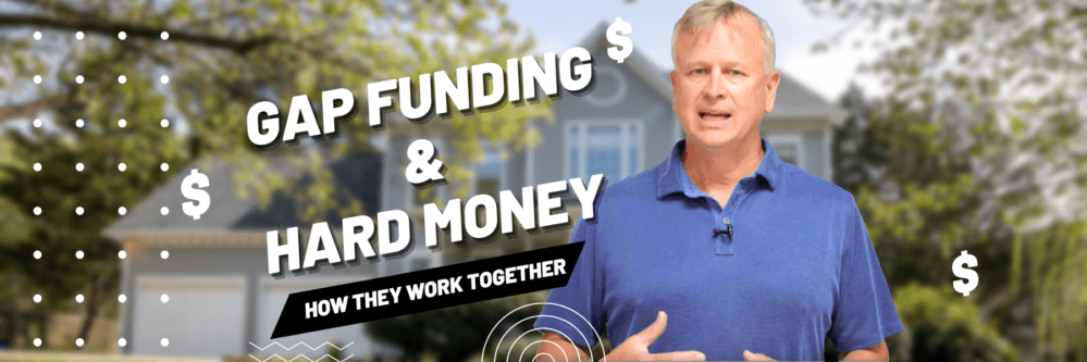 Text: "Gap Funding & Hard Money How They Work Together"