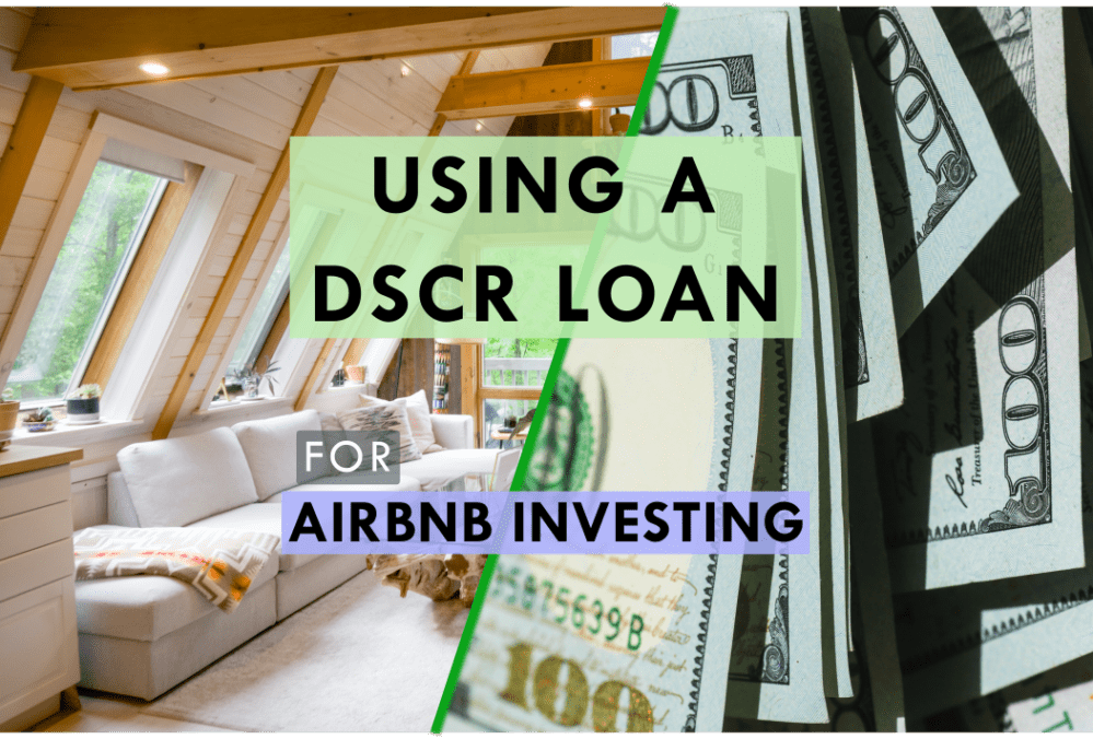 Text: "Using a DSCR Loan for Airbnb Investing"