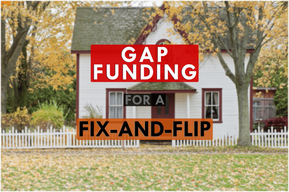 Text: "Gap funding for a fix-and-flip"