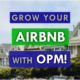 Text: "Grow your Airbnb with OPM!"